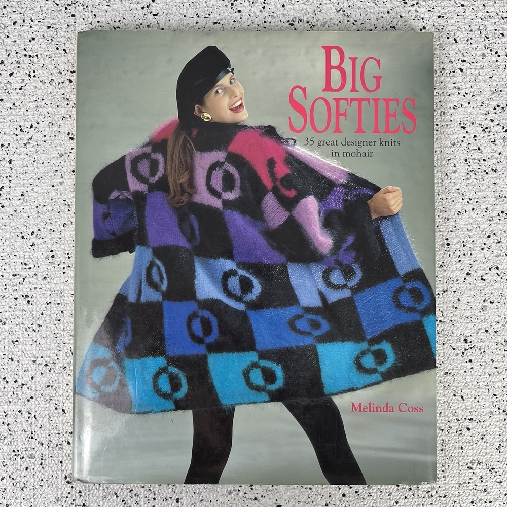 Big Softies: 35 Designer Knits in Mohair by Melinda Cross Hardcover Book 1992
